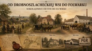 Mikołajewice- od drobnoszlacheckiej wsi.