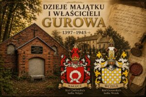 Dzieje majątku Gurowo.