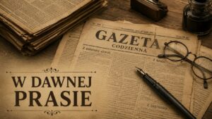 W dawnej prasie.
